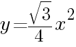 {y=sqrt{3}/4x^2}