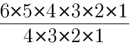 {{6*5*4*3*2*1}/{4*3*2*1}}
