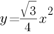 {y=sqrt{3}/4x^2}