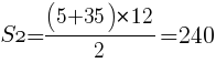 {S2={(5+35)*12}/2=240}