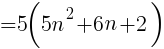 {=5(5n^2+6n+2)}
