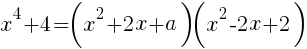 {x^4+4=(x^2+2x+a)(x^2-2x+2)}