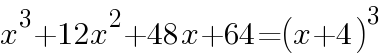 x^3+12x^2+48x+64=(x+4)^3