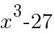 =x^3-27