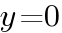 {y=0}