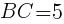 {BC=5}